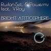 Bright Atmosphere (Vocal Mix) - Ruslan-Set&Powerms&V.Ray