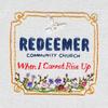 Only You Can Save / Benediction - Redeemer Community Church