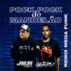 Pock Pock Do Mandelão(Mega Funk) (Explicit) - DJ Philipe Sestrem&Mc Nem Jm