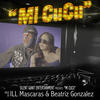 Mi Cucu (Explicit) - Ill Mascaras&Beatriz Gonzalez&E-Dub