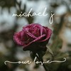 Our Love - Michael J