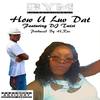 How U Luv Dat(feat. DJ Twist) (Explicit) - XTC&DJ Twist