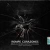 Rompe Corazones - Arguello&Mik Mish&Martina La Peligrosa