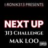 Next Up (feat. Mak Loo & Nwome) (Explicit) - I-Ronik313&Mak Loo&Nwome
