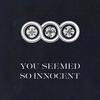 You Seemed So Innocent - Sublab
