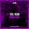 VAI, NUM PARA NÃO (Explicit) - DJ CARLIM&Mc Luizinho JD