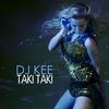 Taki Taki - DJ Kee