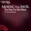 You Stay On My Mind (Prog Mix) - Moshic&Ari El&Moshic