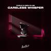 Careless Whisper - Farux&Ben Plum&George Michael&Andrew Ridgeley