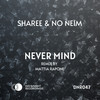 Never Mind (Mattia Rapone Remix) - Sharee&No Neim&Mattia Rapone