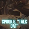 Talk That (Explicit) - Spook G.