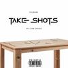 Take Shots (feat. William Speakz) (Explicit) - Tru-Barz&William Speakz