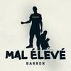 Barrer - Mal Élevé