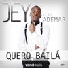 Quero Bailá (Radio Edit) - JEY V&Ademar