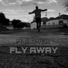 Fly Away - Mali B-flat&Mo-Eezy