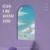 Can I Be With You - R.Fia任菲菲
