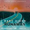 Run Away - BABY CiSCO&Trey G&Clasixc Criip