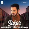 Safar - Abhijeet Srivastava