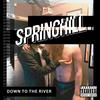 Down To The River - Springhill