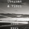 Good Work (Explicit) - Uberman&Vinci