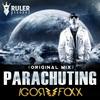 Parachuting (Original Mix) - Igor Foxx