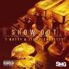 Show Out (Explicit) - Sac Music Group&Charitte&Liq&T Nutty