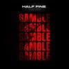 Gamble(feat. AVAR) (Explicit) - Half Fine&Avar