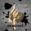 Should Have - Bee Deejay&Anelisa