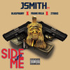 Side With Me (Explicit) - Jsmith muzik&Blasphemy&2Toxic&Frank Villa