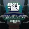 Night Shines(feat. Nathan Brumley) (Disfigure Remix) - Electro-Light&Disfigure&Nathan Brumley