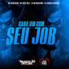 Cada um Com Seu Job (Explicit) - DJ Charles Original&MC Nego Rosa&Mc Nego Well&DJ MB Mexicano