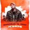 Namorar Tá Osso - MC Barone