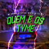 Quem é os Tyme - MC Iguinho da Capital&Menino GS&Dj Rf3