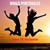 Dance Till the Sunrise - Minas Portokalis