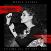 Killing All Of My Darlings - Maria Hazell