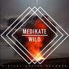 Wild (Original Mix) - Medikate