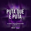 Puta Que É Puta (Explicit) - Mc Luizinho LZ&NGKS&Mc Neguinho do Morro&DJ NDM