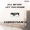 I'll Never Let You Down (Original Mix) - Christian G