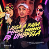 Joga a Raba Pros Mano de Umbrela (Explicit) - DJ MARQUESA&Luana Maia&DJ DUH 011