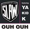 Ouh Ouh (Original Okay Mix) - Syndicate of L.A.W.&Ya Kid K