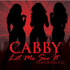 Let Me See It - Cabby&S.G.