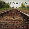 Destination(feat. Breana Marin) - s.o.s&T.O.R&Breana Marin