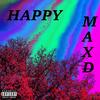 Happy (Explicit) - Max D