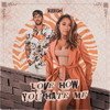 Love How You Hate Me (Explicit) - Keegn