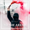 To the Arena - Probackmusic&Jacobsen