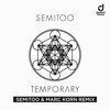 Temporary (Semitoo & Marc Korn Club Edit) - Semitoo