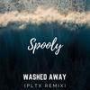 Washed Away(feat. Spooly) (PLTX Remix) - PLTX&Spooly