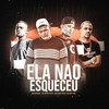 Ela Não Esqueceu (Explicit) - Mc Vinny da TR&JN no Beat&MC LORIN DA ZL&Mc Gabluca