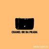 Chanel or the Prada (Explicit) - Drebo Squeeze