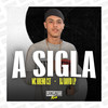 A Sigla (Explicit) - MC BRENO CLT&DJ David LP
